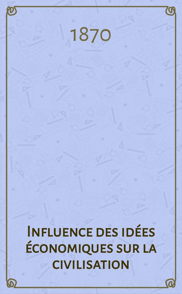 Influence des idées économiques sur la civilisation