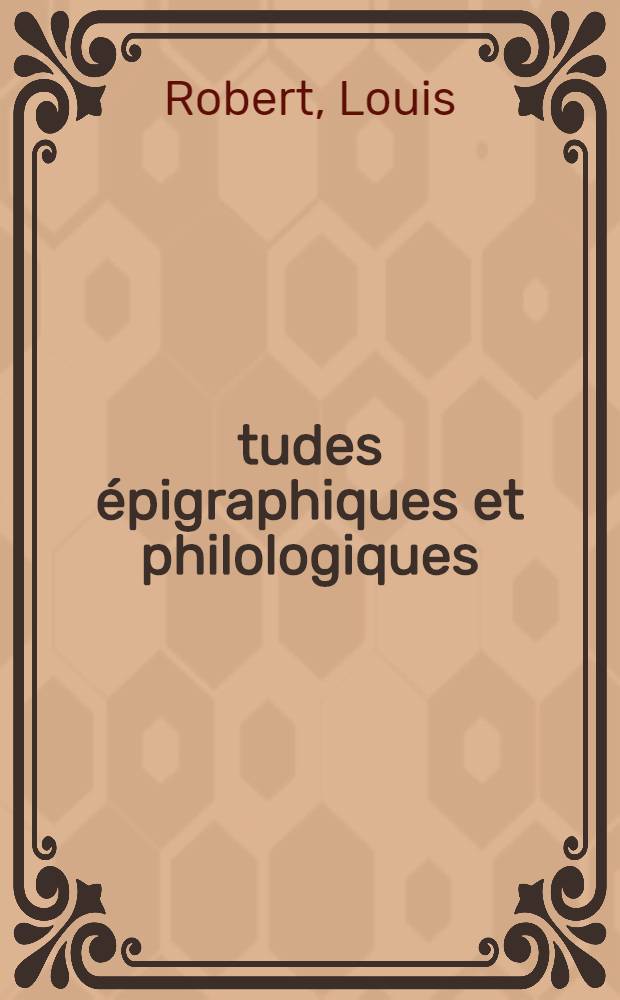 Études épigraphiques et philologiques