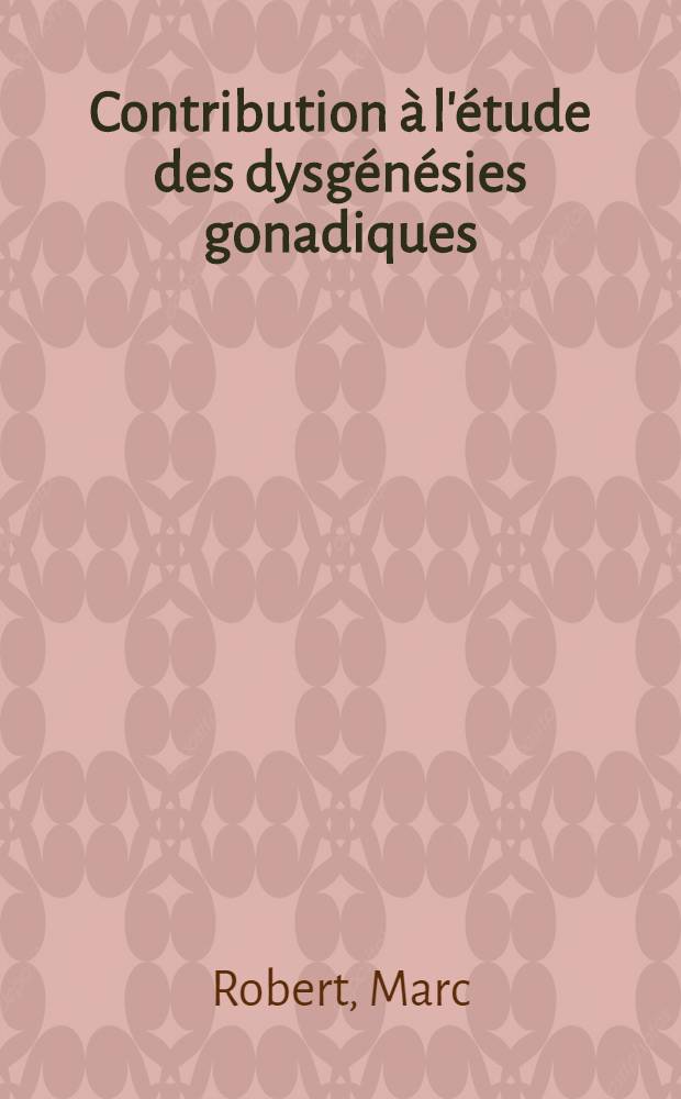 Contribution à l'étude des dysgénésies gonadiques : À propos de 36 observations avec caryotype : Thèse ..