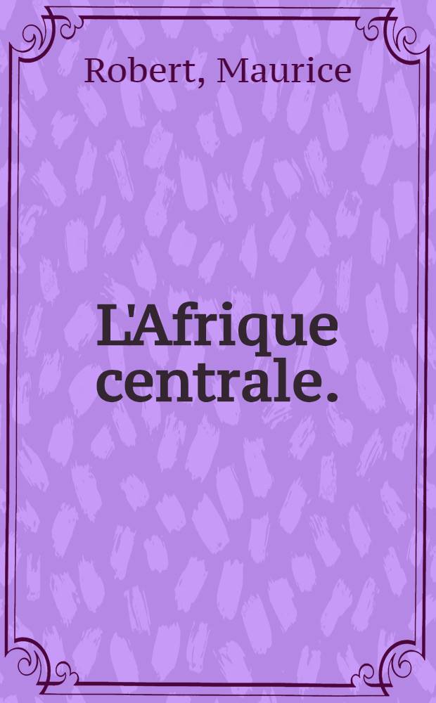 L'Afrique centrale.