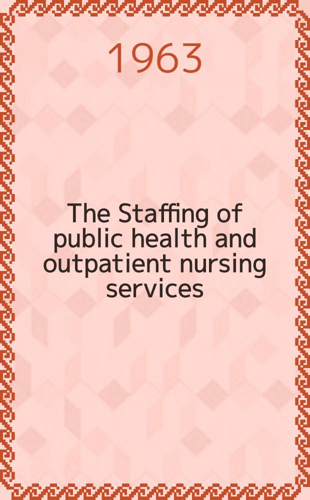 The Staffing of public health and outpatient nursing services : Methods of study