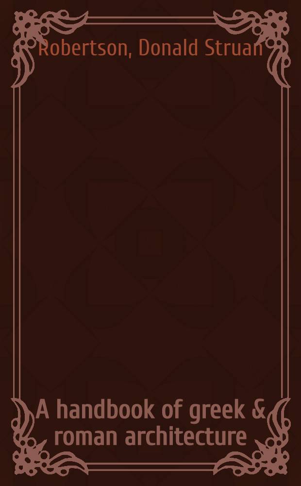 A handbook of greek & roman architecture
