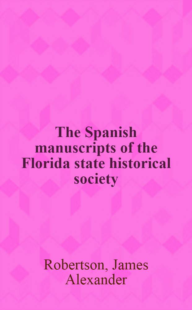 ...The Spanish manuscripts of the Florida state historical society