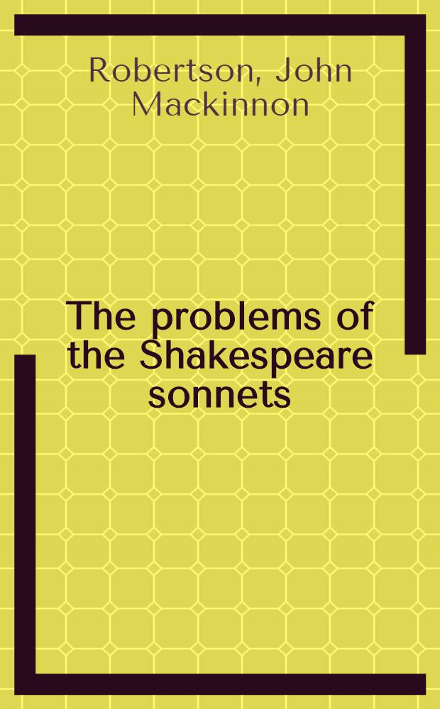 The problems of the Shakespeare sonnets