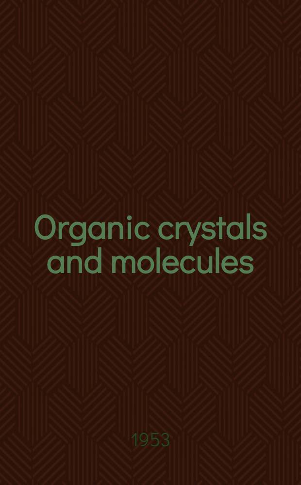Organic crystals and molecules : Theory of X-ray structure analysis with applications to organic chemistry
