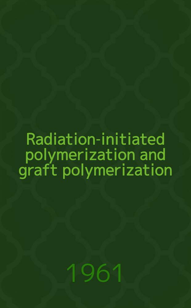 Radiation-initiated polymerization and graft polymerization