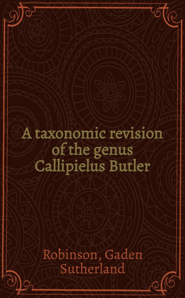 A taxonomic revision of the genus Callipielus Butler (Lepidoptera: hepialidae)