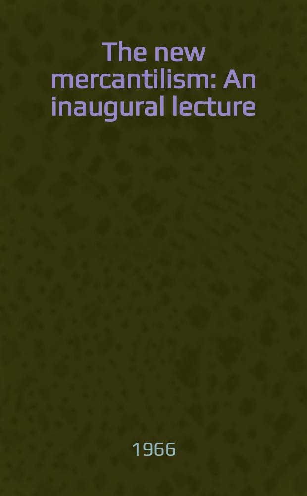 The new mercantilism : An inaugural lecture