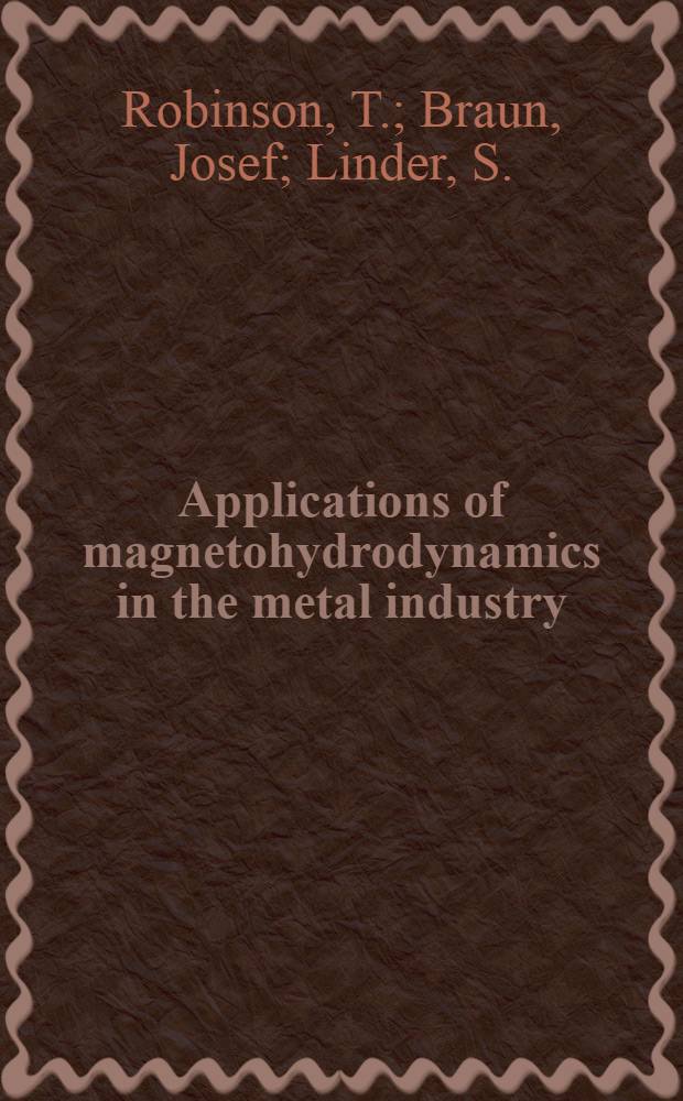 Applications of magnetohydrodynamics in the metal industry