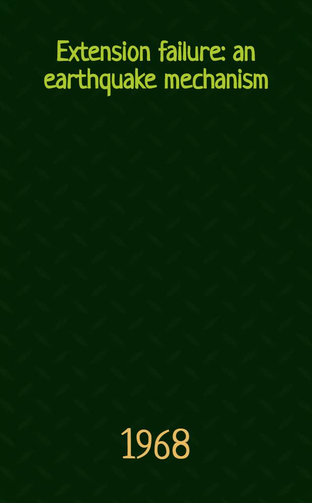 Extension failure: an earthquake mechanism