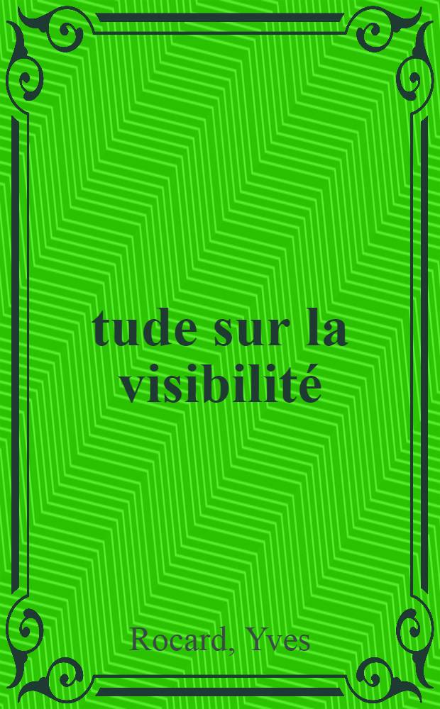 Étude sur la visibilité : Efficacité des projecteurs et des feux : Emploi des instruments d'observation