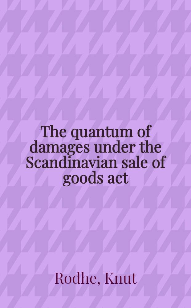 The quantum of damages under the Scandinavian sale of goods act