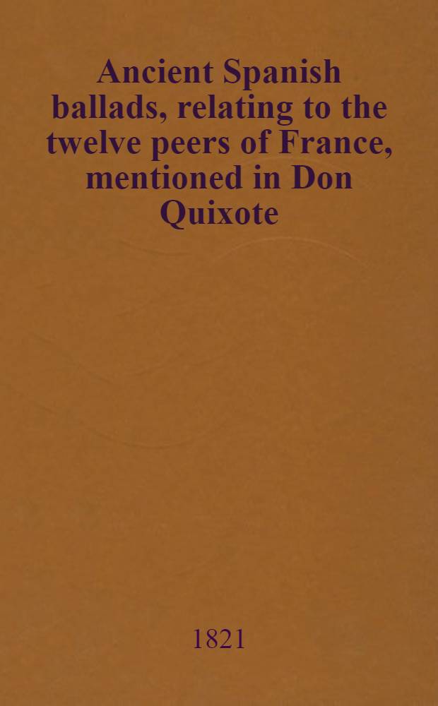 Ancient Spanish ballads, relating to the twelve peers of France, mentioned in Don Quixote : In 2 vol. : Vol. 2