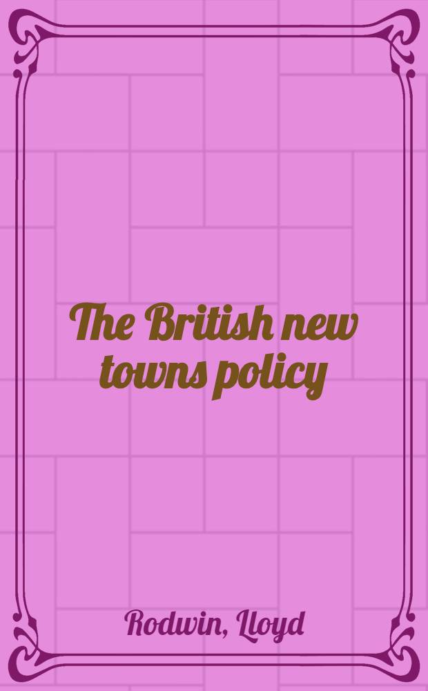 The British new towns policy : Problems and implications