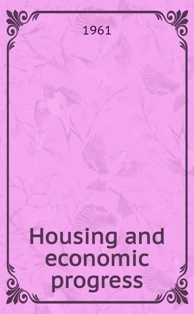 Housing and economic progress : A study of the housing experiences of Boston's middle-income families