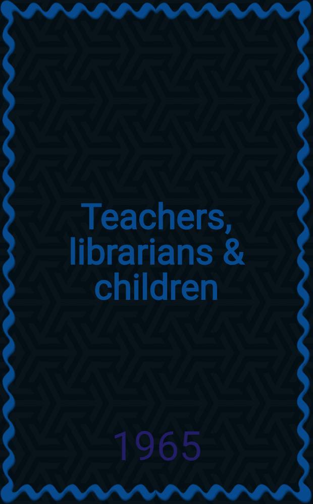 Teachers, librarians & children : A study of libraries in education