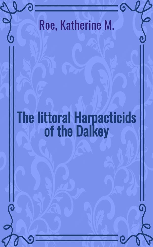 The littoral Harpacticids of the Dalkey (Co. Dublin) area with descriptions of six new species