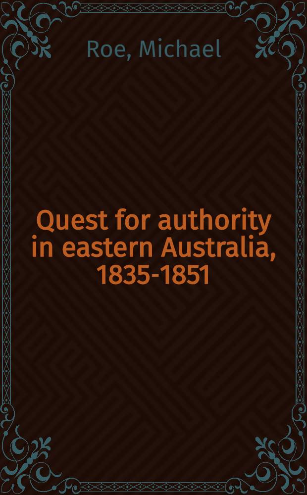 Quest for authority in eastern Australia, 1835-1851