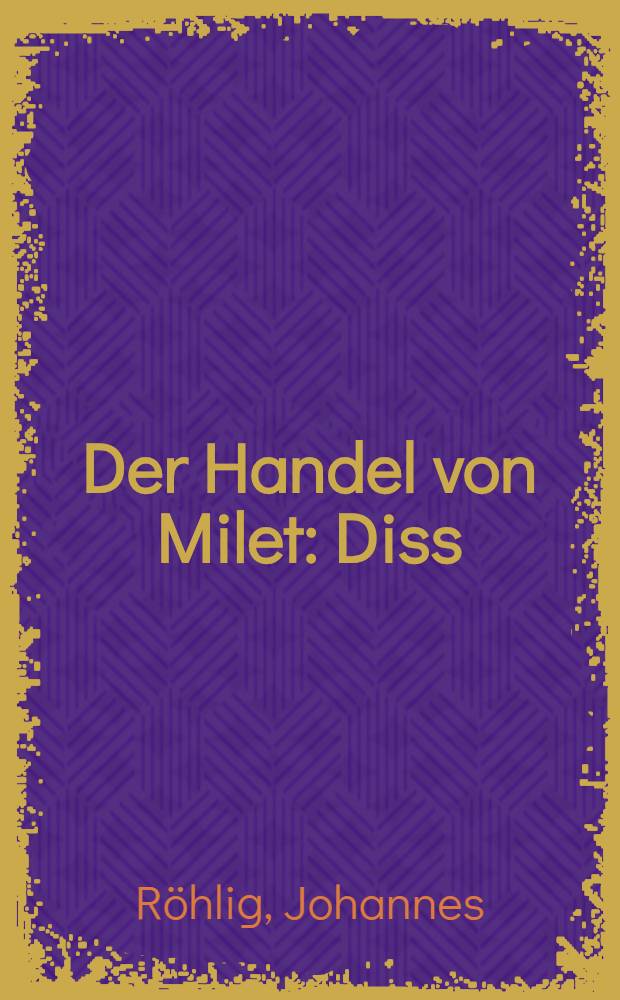 Der Handel von Milet : Diss