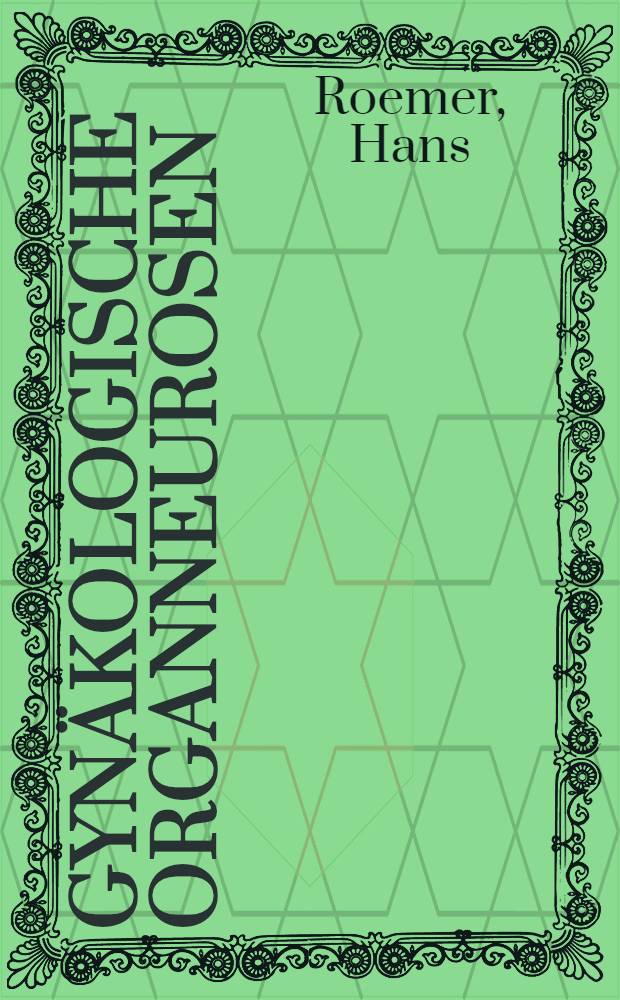 Gyn&auml;kologische Organneurosen