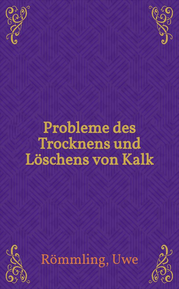 Probleme des Trocknens und Löschens von Kalk