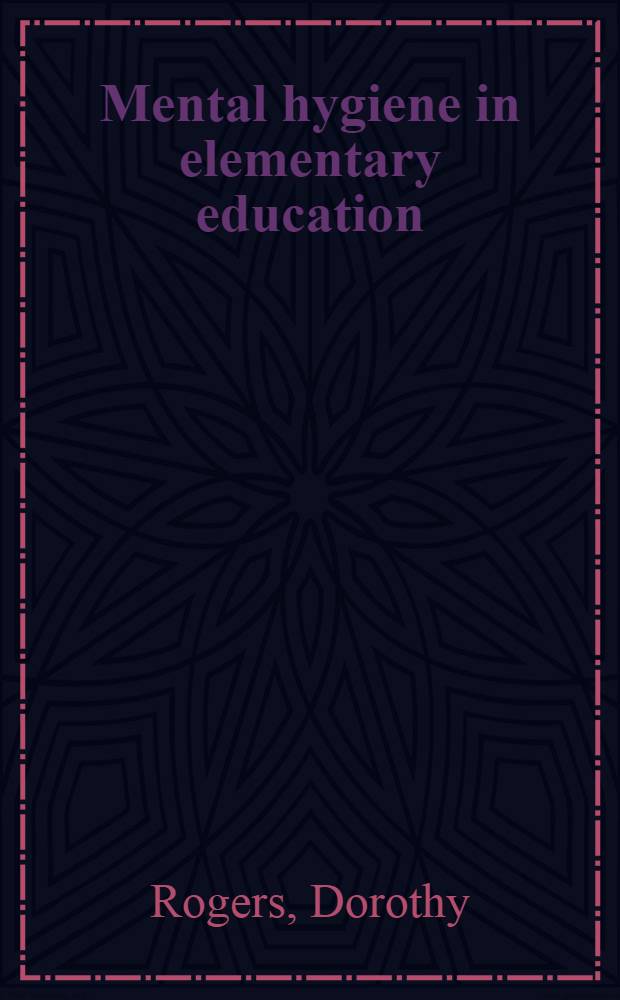 Mental hygiene in elementary education