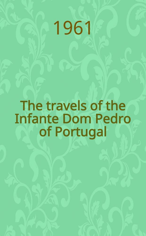 The travels of the Infante Dom Pedro of Portugal