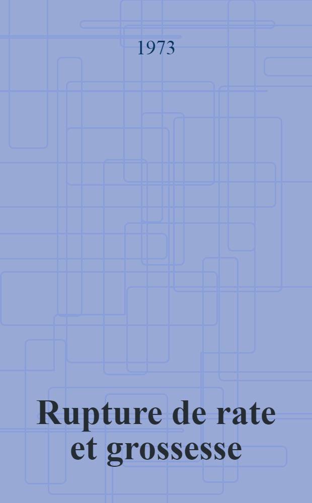 Rupture de rate et grossesse: à propos d'un cas : Thèse ..