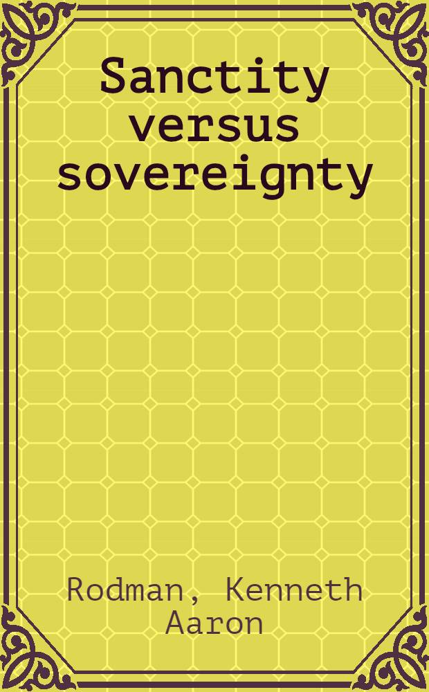 Sanctity versus sovereignty : The United States a. the nationalization of natural resource investments
