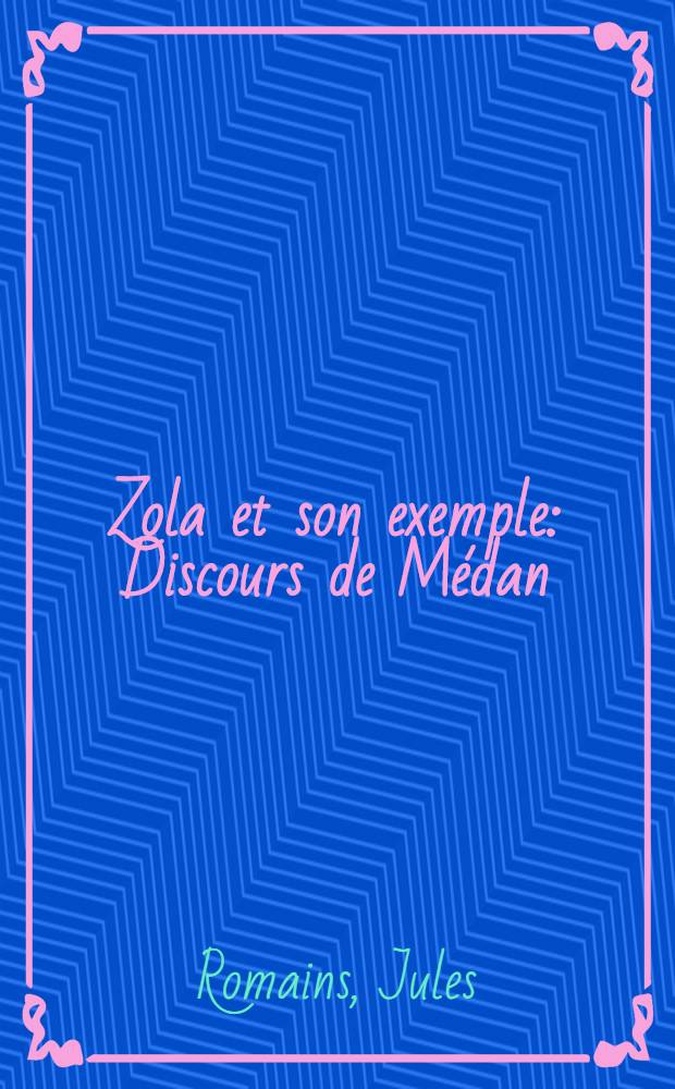 Zola et son exemple : Discours de Médan