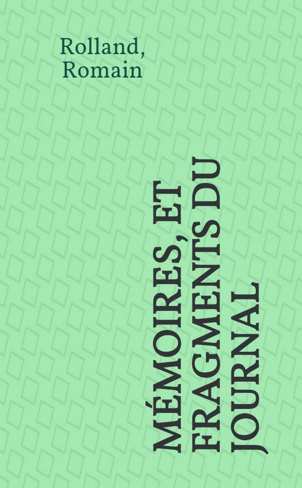 M&eacute;moires, et fragments du Journal