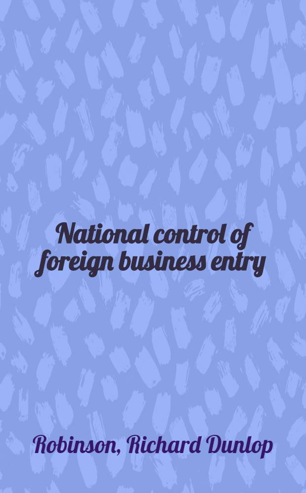 National control of foreign business entry : A survey of fifteen countries
