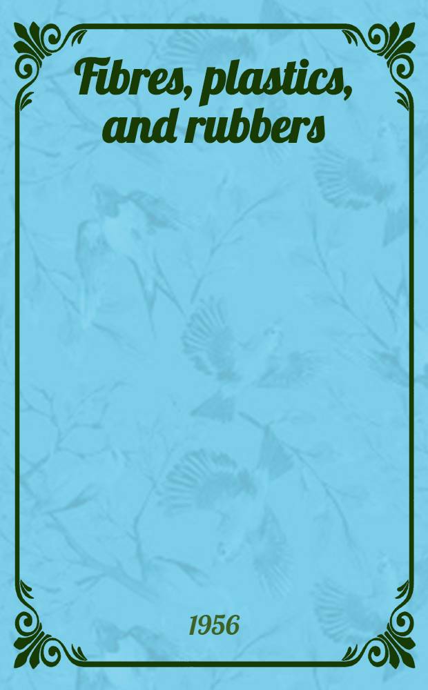 Fibres, plastics, and rubbers : A handbook of common polymers