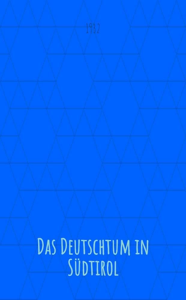 Das Deutschtum in Südtirol