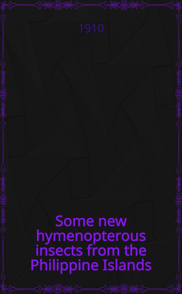 [Some new hymenopterous insects from the Philippine Islands