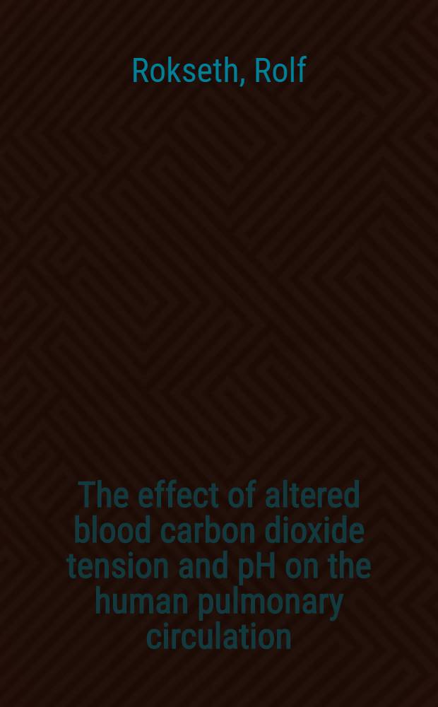 The effect of altered blood carbon dioxide tension and pH on the human pulmonary circulation