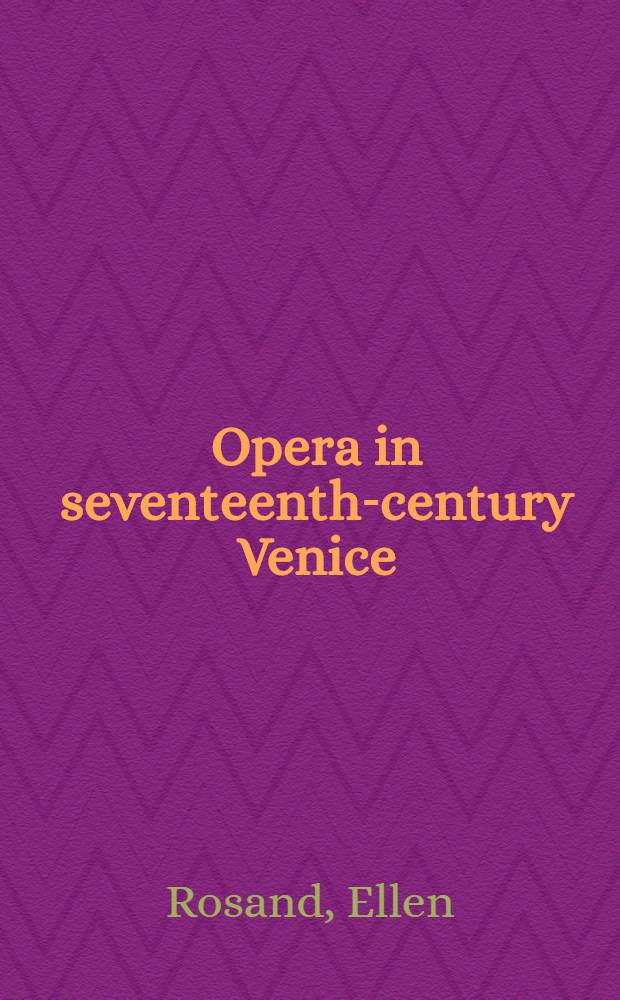Opera in seventeenth-century Venice : The creation of a genre