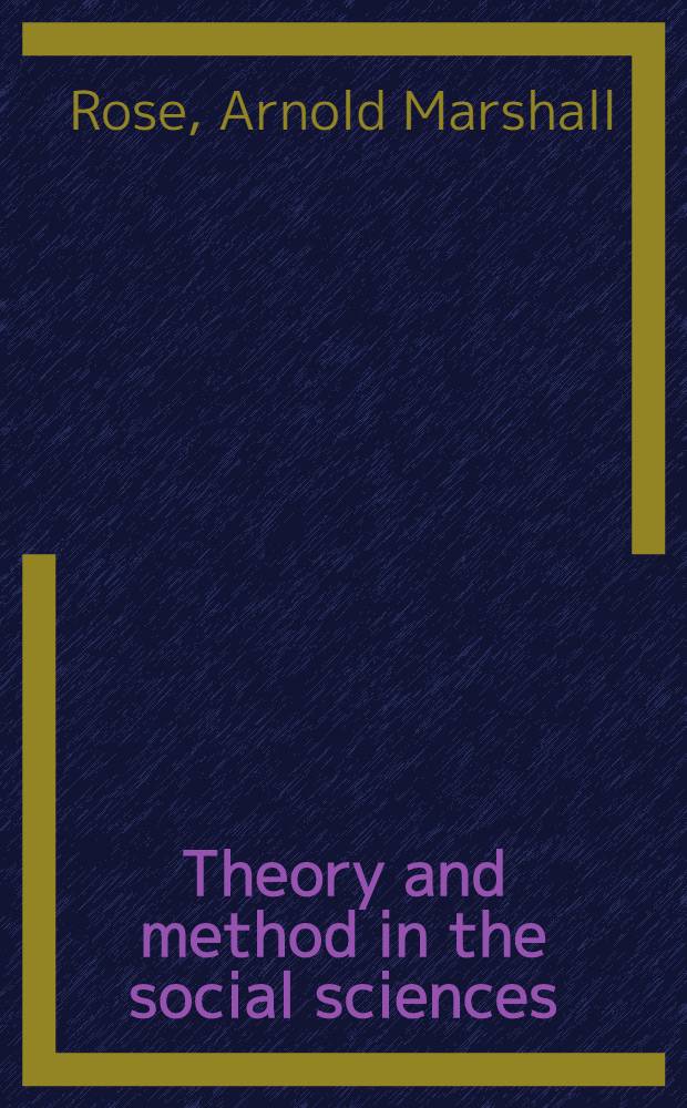 Theory and method in the social sciences