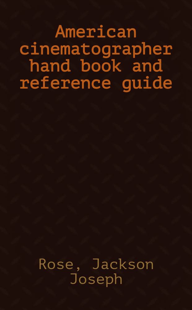 American cinematographer hand book and reference guide