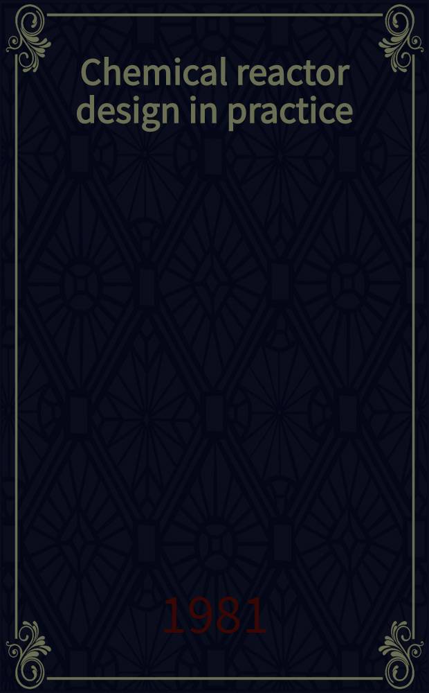 Chemical reactor design in practice