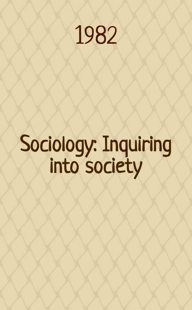 Sociology : Inquiring into society