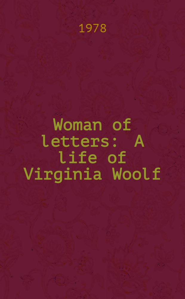 Woman of letters : A life of Virginia Woolf