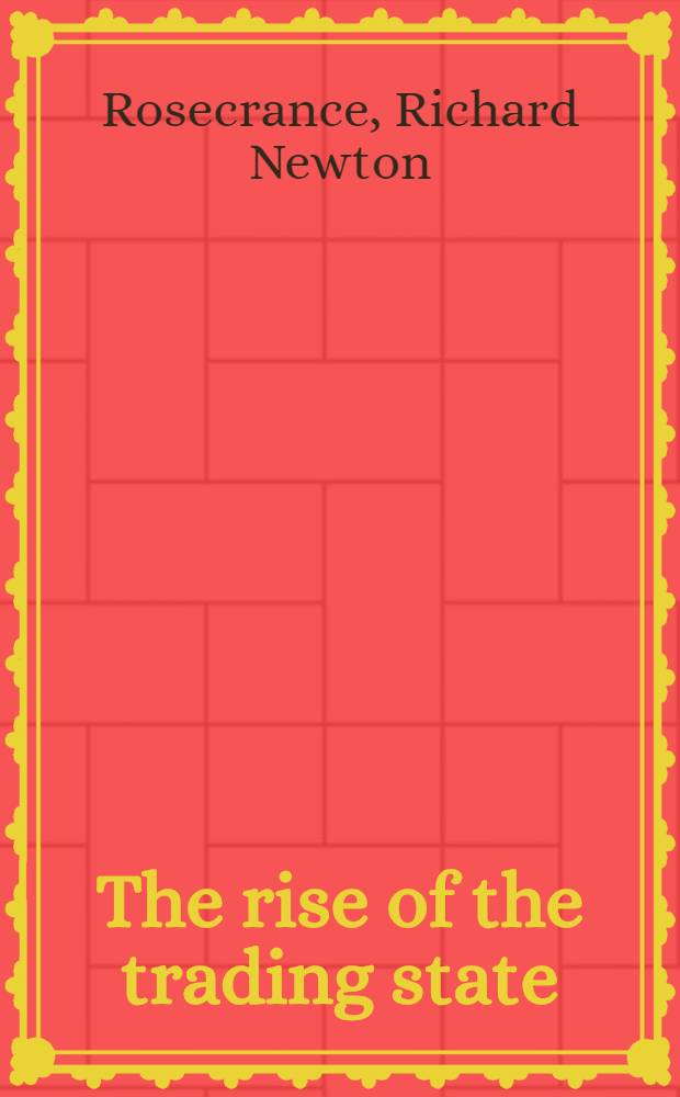 The rise of the trading state : Commerce a. conquest in the mod. world