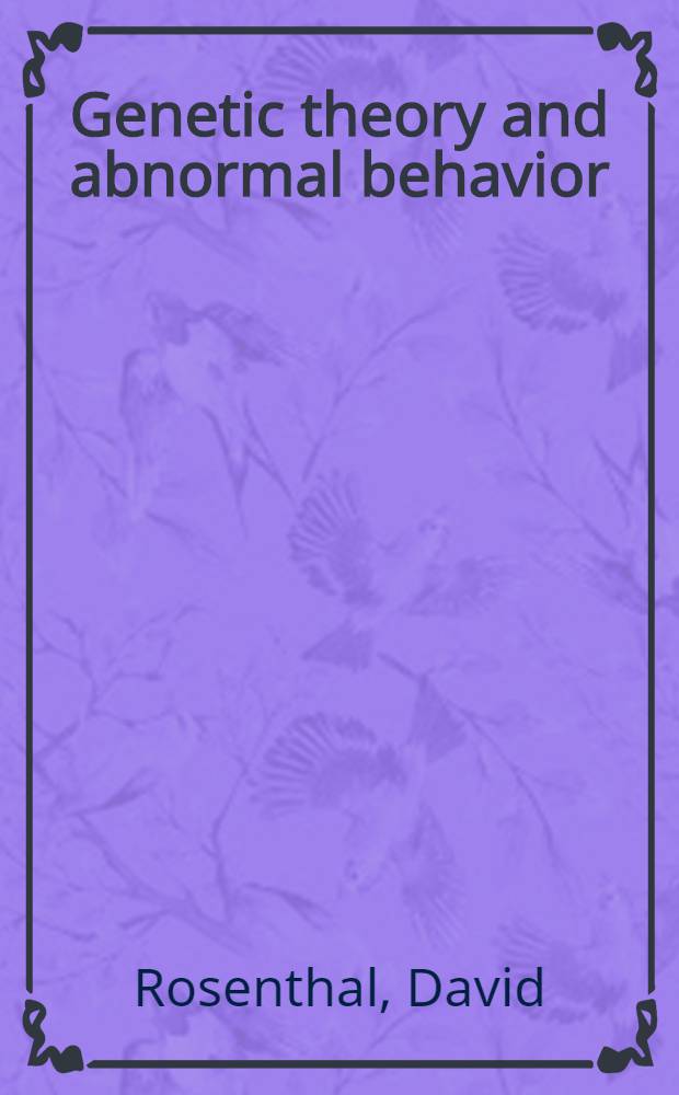 Genetic theory and abnormal behavior