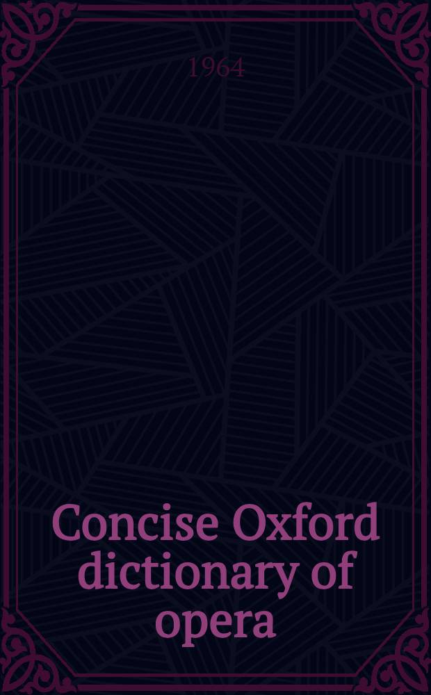 Concise Oxford dictionary of opera
