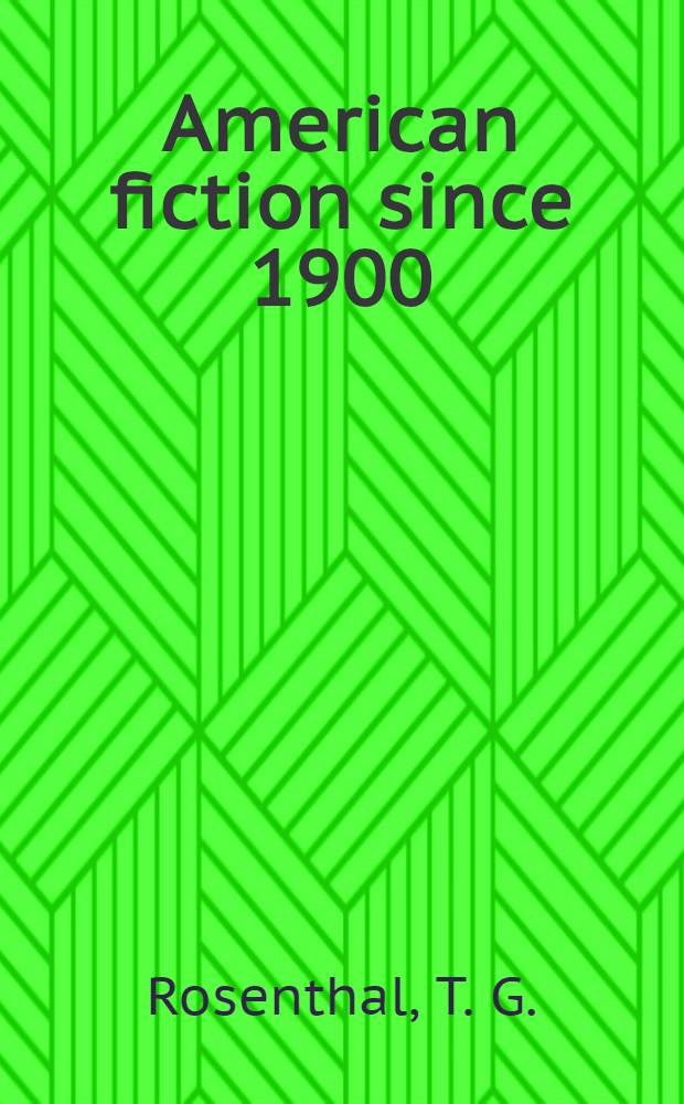 American fiction since 1900 : Reading list : Published for the National book league