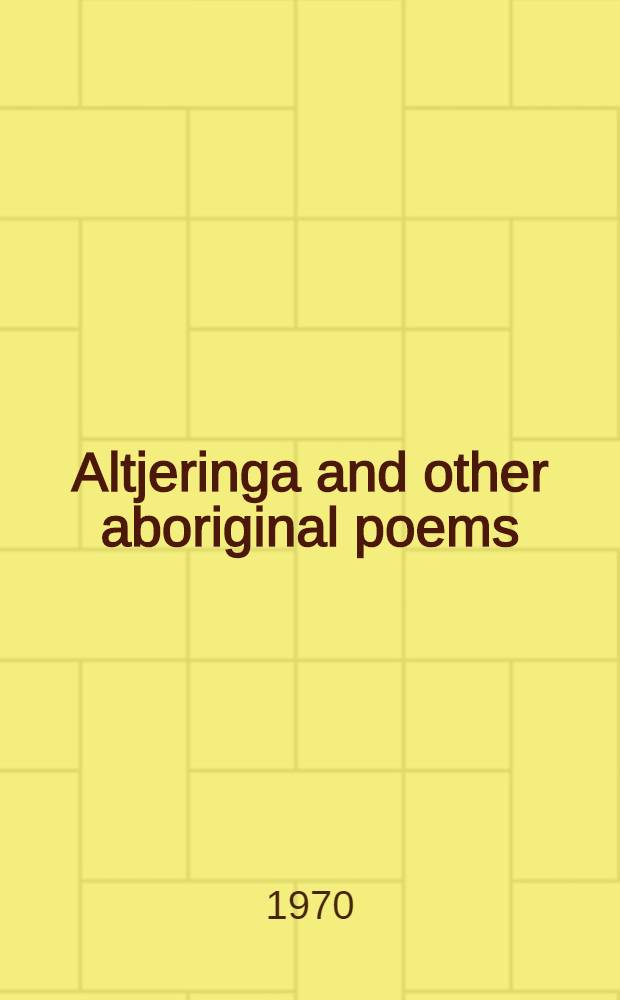 Altjeringa and other aboriginal poems