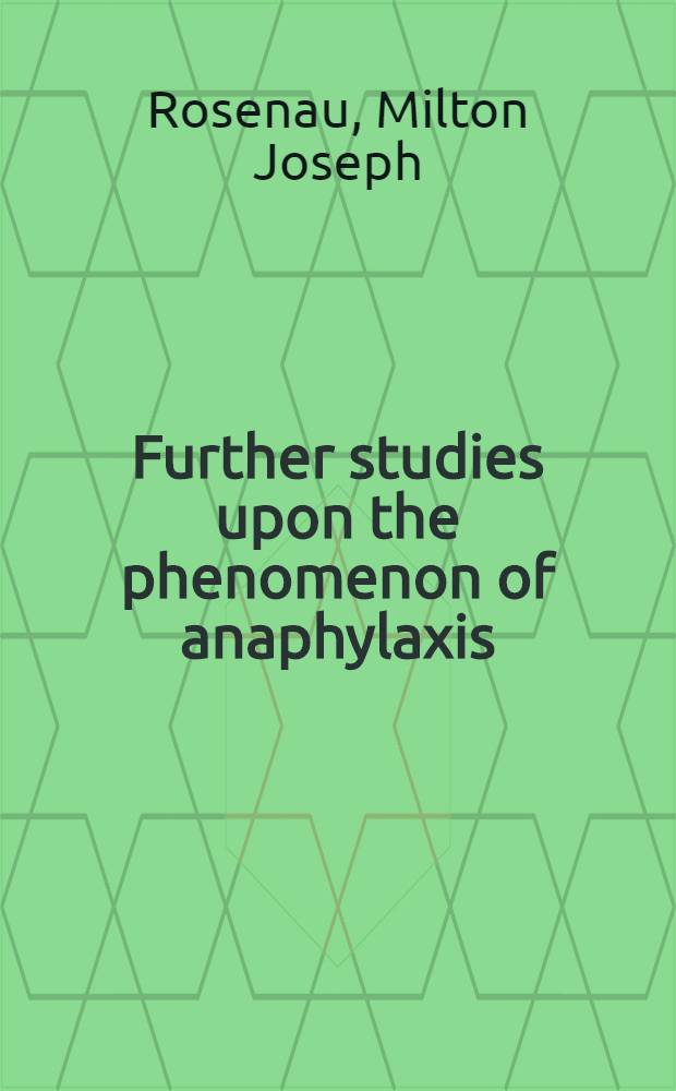 Further studies upon the phenomenon of anaphylaxis