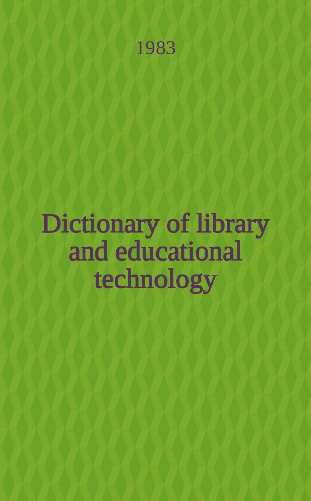 Dictionary of library and educational technology