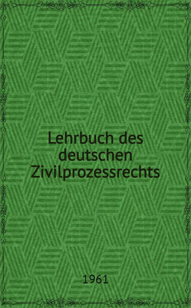Lehrbuch des deutschen Zivilprozessrechts